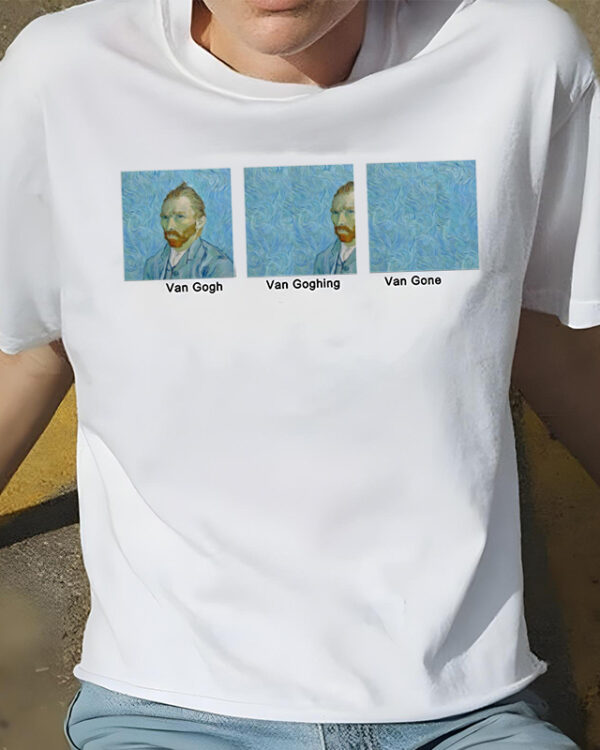 Van Gogh Van Goghing Van Gone T-Shirt oversized unisex white tee sizes S to XL on plain white, soft cotton knit, humorous art pun print
